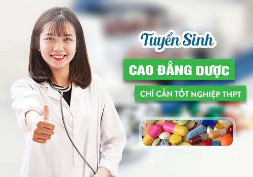 Tuyển sinh Cao đẳng Dược chỉ cần tốt nghiệp THPT