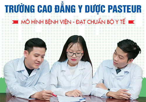 Trường Cao đẳng Y Dược Pasteur đào tạo theo chuẩn Bộ Y tế